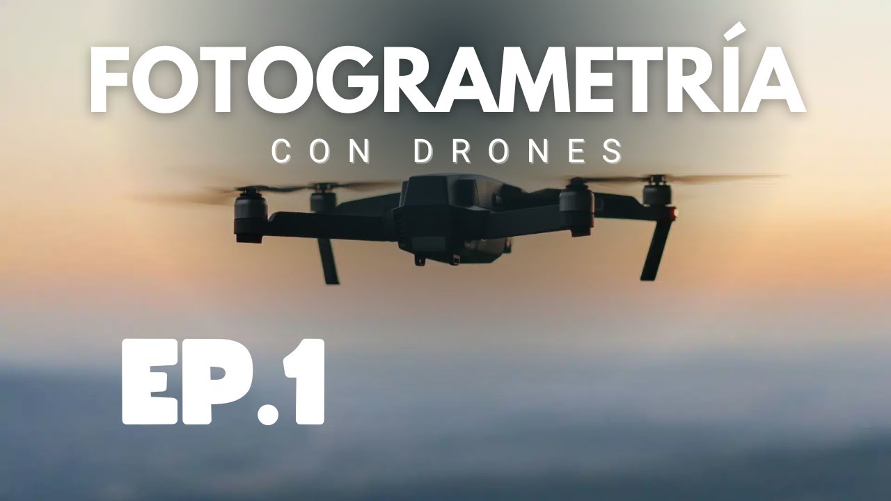 Curso Fotogrametría con Drones | De Cero a Experto | Ep. 1