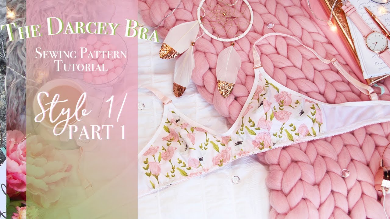 The Darcey Bra (Style 1) Tutorial -  Part 1