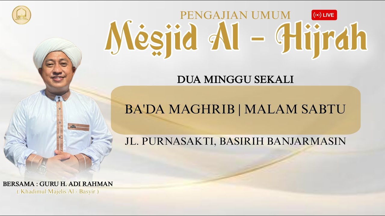 Majelis Rutin | Mesjid Al Hijrah | Jl.Purna Sakti | Guru H.ADI RAHMAN