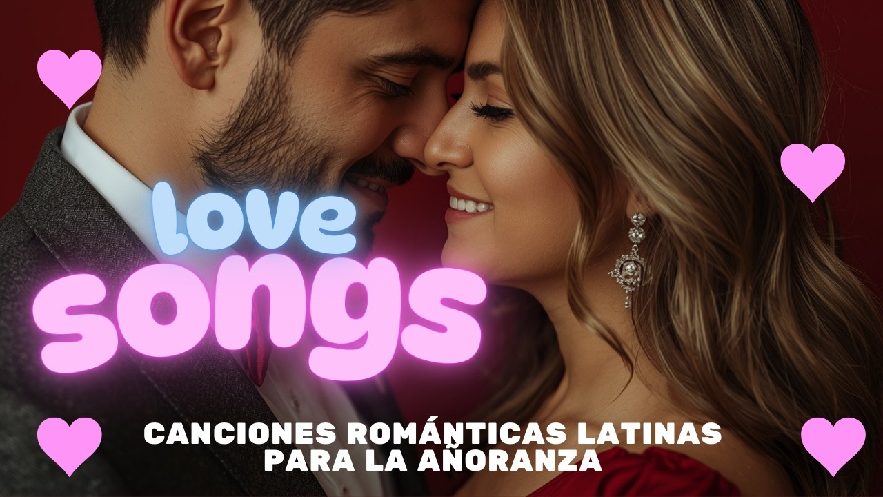 LIVE Músicas Românticas Latinas Pop | Canções de Amor em Espanhol 💕🎶