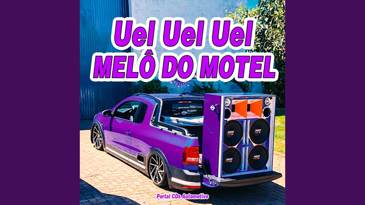 Uel Uel Uel Melô Do Motel