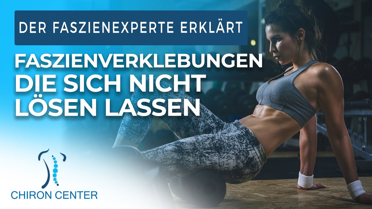 Unl&ouml;sbare Faszienverklebungen I der Faszienexperte erkl&auml;rt I Faszienzentrum Hamburg