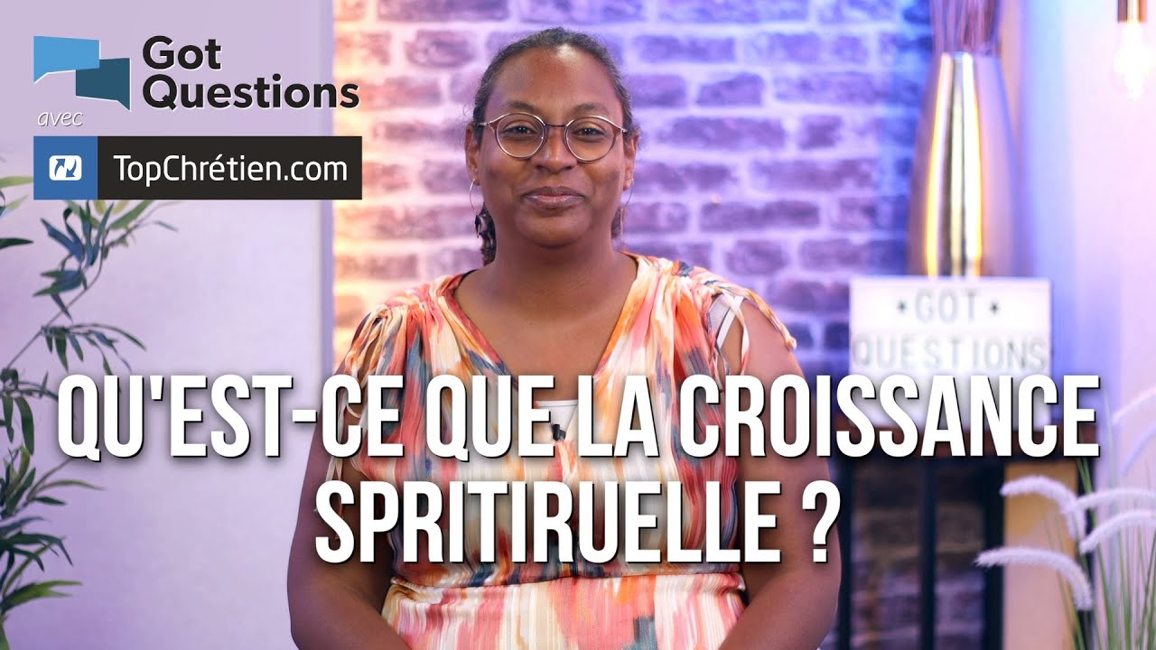 Qu&rsquo;est-ce que la croissance spirituelle ?