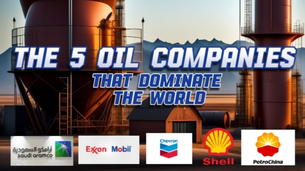 THE 5 OIL COMPANIES THAT DOMINATE THE WORLD | QEconomics