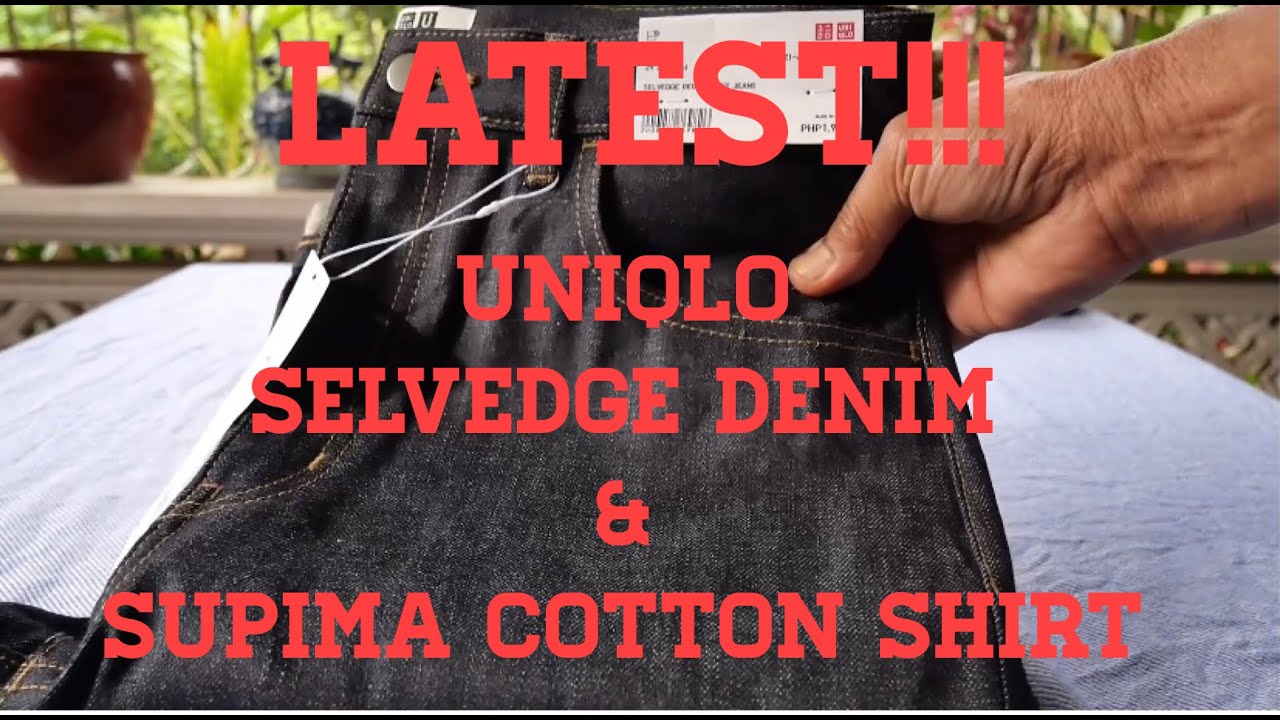 Latest UNIQLO Selvedge Denim Pants & Supima Cotton Shirts