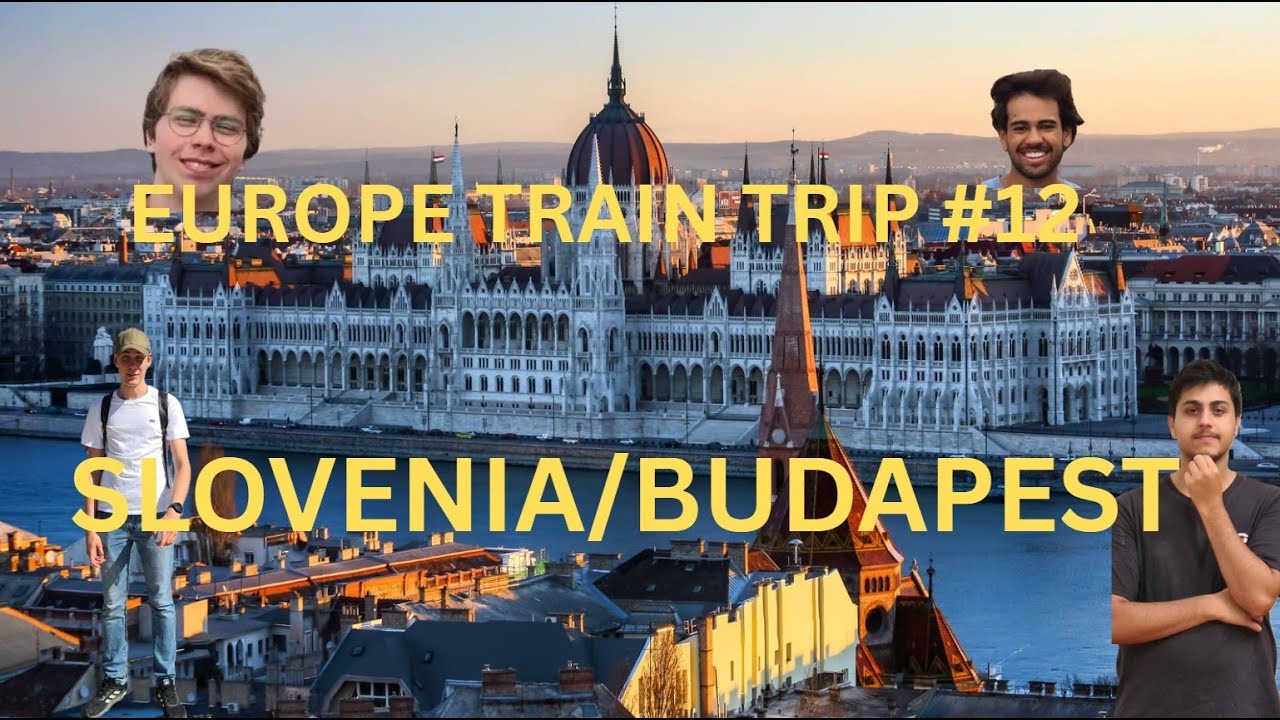 Europe Train Trip #12 Stuck in Slovenia / Shooting in Budapest