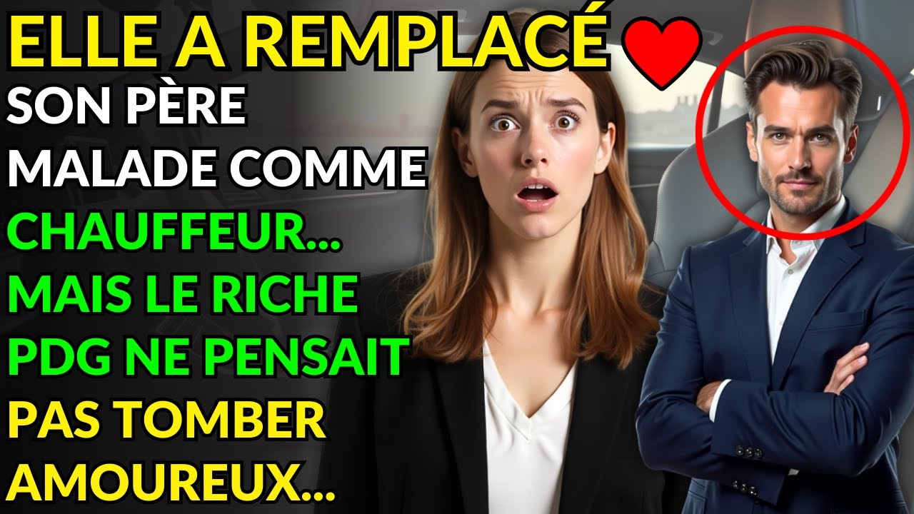 ELLE A REMPLACÉ SON PÈRE MALADE COMME CHAUFFEUR... MAIS LE RICHE PDG NE PENSAIT PAS TOMBER AMOUREUX
