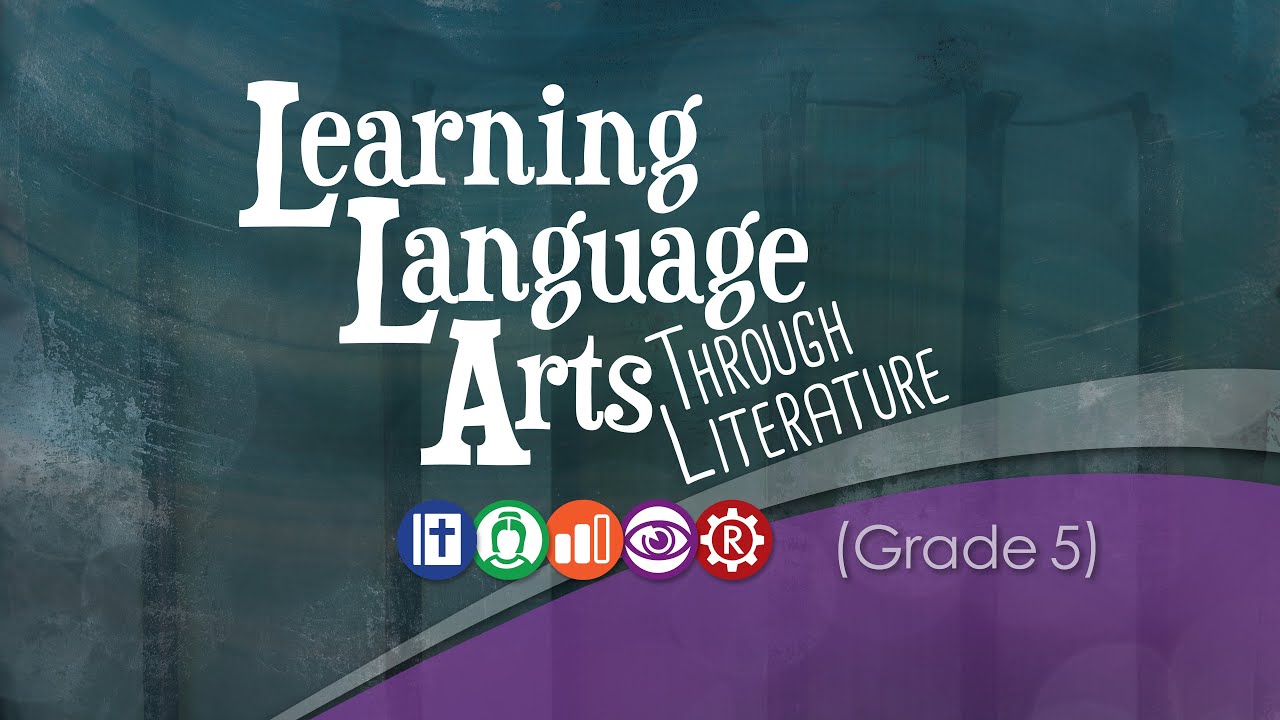 Learning Language Arts Through Literature (LLATL) - Grade 5