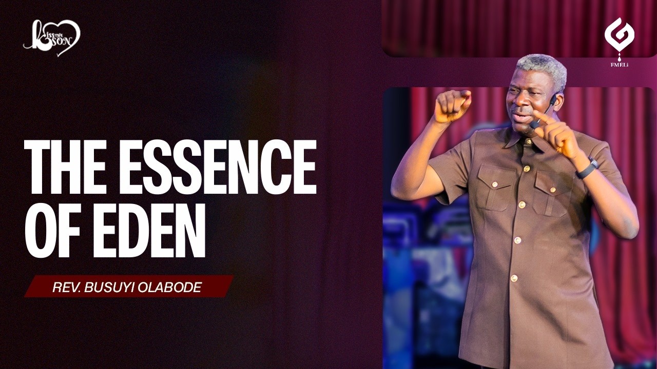 (KTS) The Essence of Eden - Rev. Busuyi Olabode