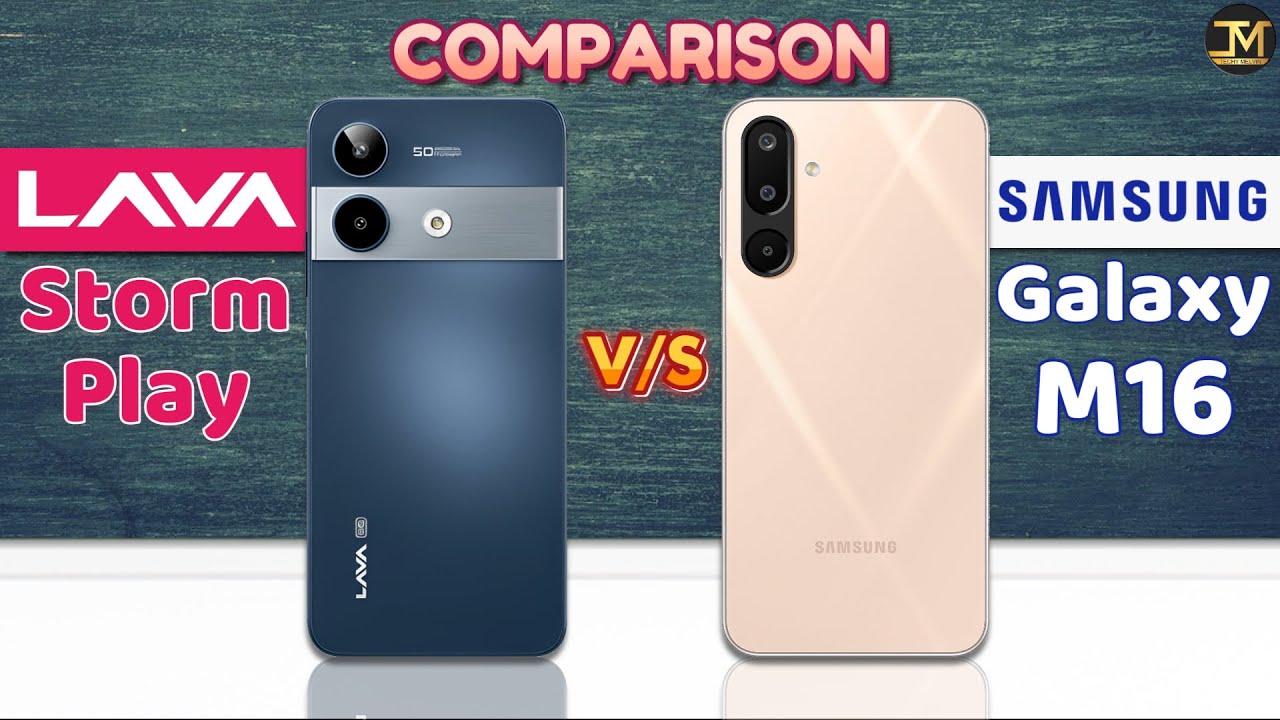 Lava Storm Play vs Samsung Galaxy M16 : Samsung or Lava 😯❓
