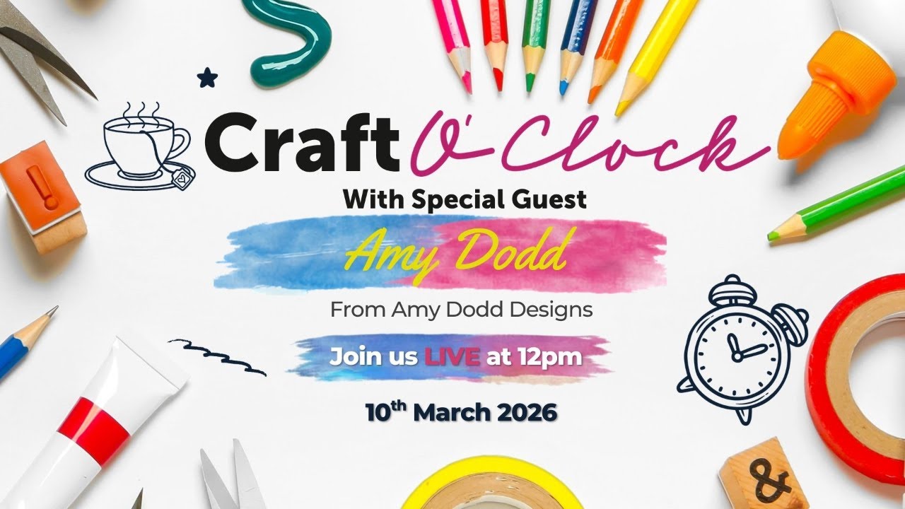 Craft O'Clock With Amy Dodd From Amy Dodd Designs