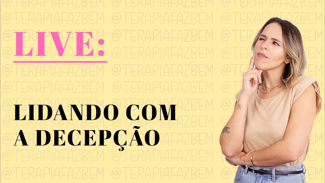 #LIVE - LIDANDO COM A DECEPÇÃO