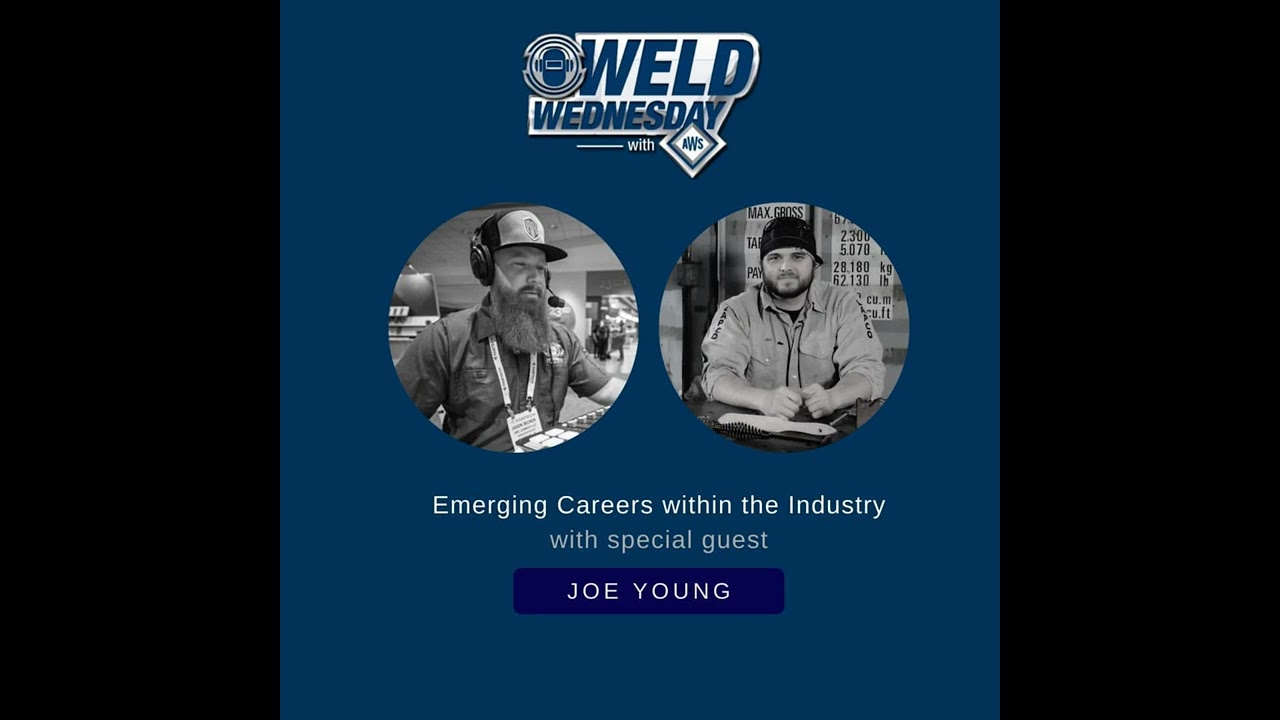 Weld Wednesday w/ AWS Welding Careers in Emerging Technologies