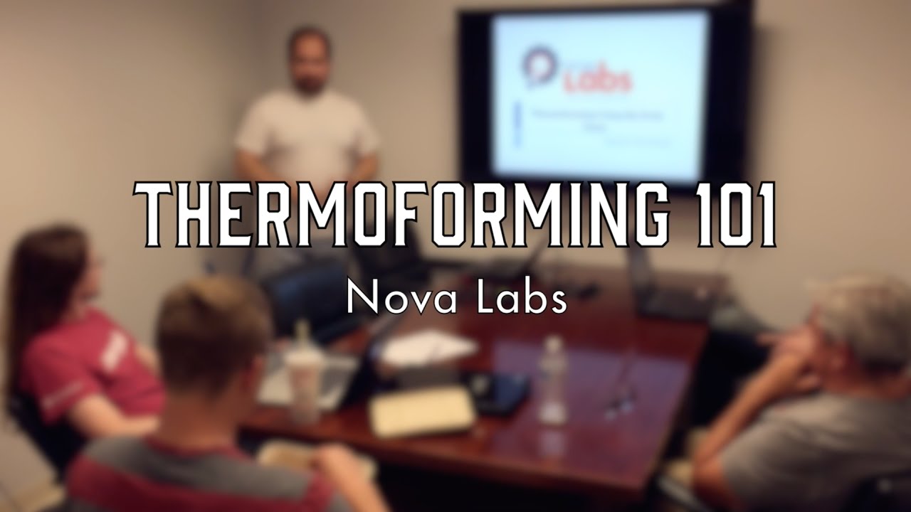 Thermoforming 101 at Nova Labs