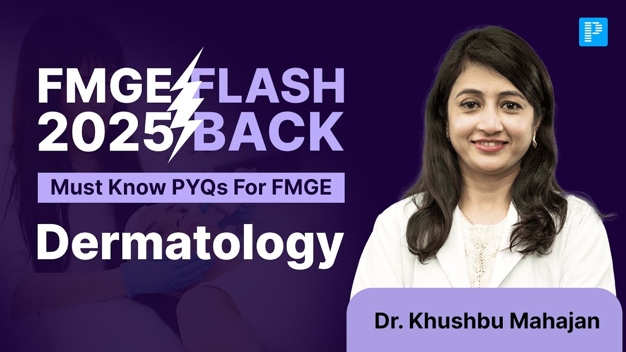 Revise Dermatology PYTs for FMGE with Dr. Khushbu | Flashback 2025