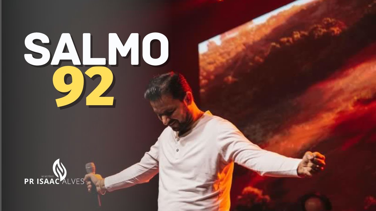 Pr Isaac Alves | Salmo 92 - O Justo florescerá como a palmeira, crescerá como cedro do Líbano.