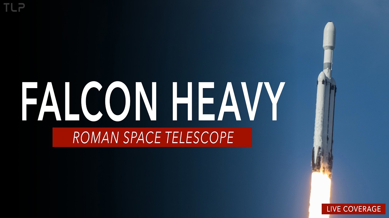 LIVE! NASA Roman Space Telescope Falcon Heavy Launch from Florida