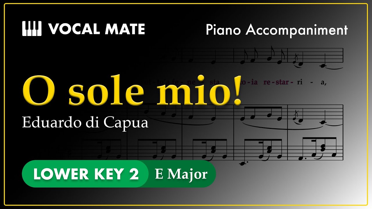 O sole mio! - Eduardo di Capua | E Major | Piano Accompaniment and Highlighted Lyrics