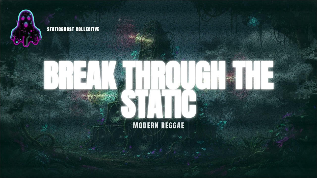 Break Through the Static - StaticGhost Collective (Official Audio)