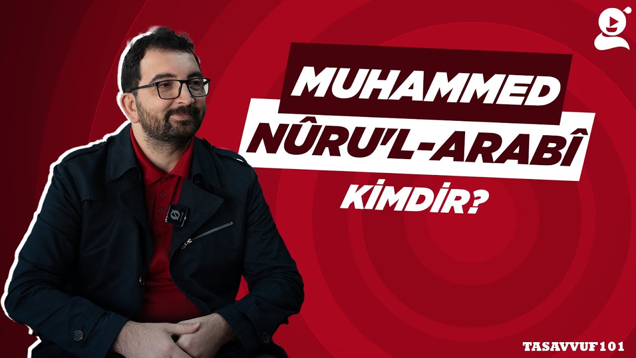 Muhammed N&ucirc;ru'l-Arab&icirc; ve Mel&acirc;m&icirc;lik | &Ouml;mer Sami Uzuner | Tasavvuf101