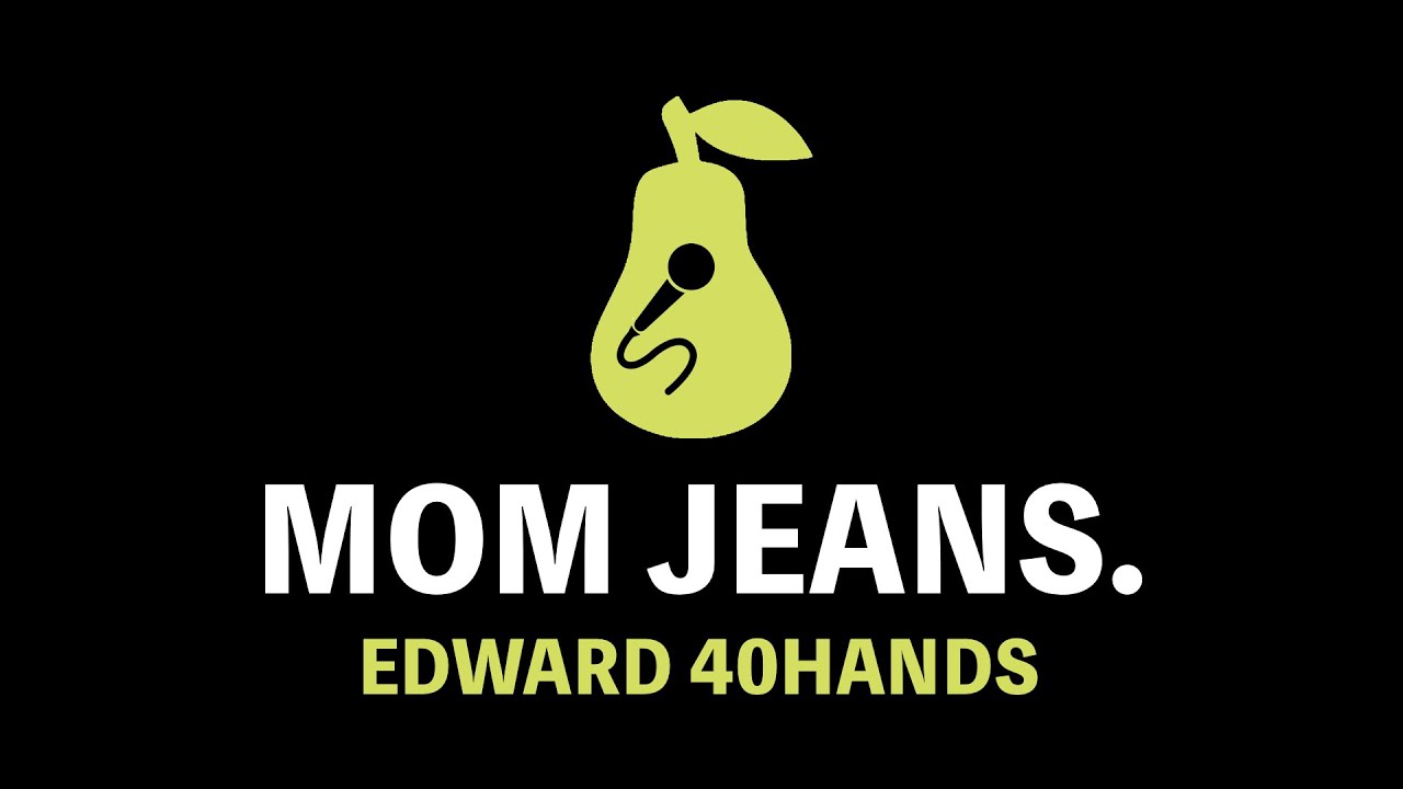 Mom Jeans. - Edward 40hands (Karaoke)