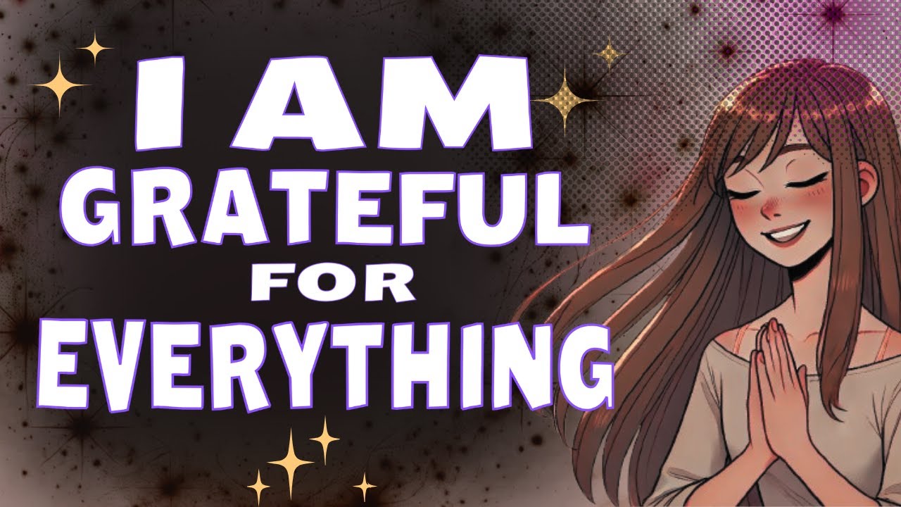 Start Your Day with These Powerful Gratitude Affirmations | I AM Grateful for Everything