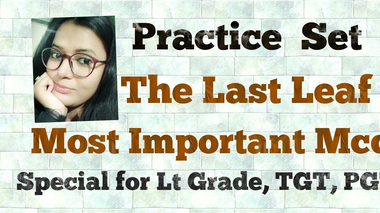 The Last Leaf Objective Type questions/Practice set/Mcqs