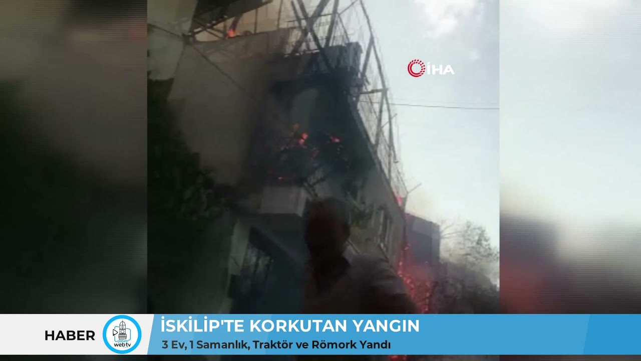 İSKİLİP'TE KORKUTAN YANGIN  / 3 Ev, 1 Samanlık, Traktör ve Römork Yandı