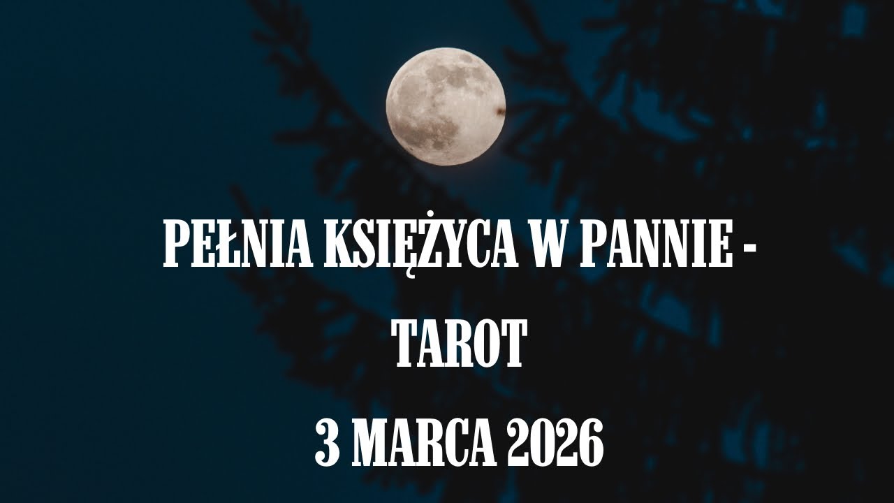Pełnia ksieżyca w Pannie - czytanie tarota 3 Marca 2026 #pełniaksiężyca #czytanietarota #tarot 