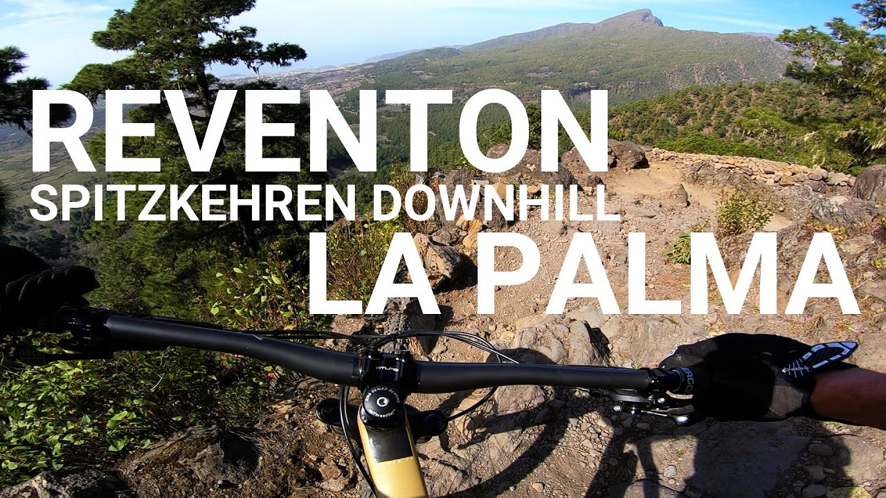 LA PALMA MTB - LP1 - MEGA SPITZKEHREN - DOWNHILL VOM REVENTON PASS ZUR ERMITA VIRGEN DEL PINO
