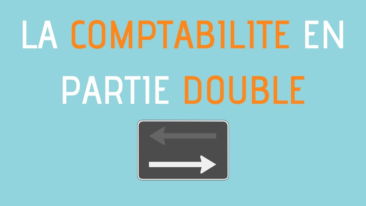 Qu'est-ce que le principe de la partie double ? Initiation D&eacute;bit Cr&eacute;dit Comptabilit&eacute; (1/2)