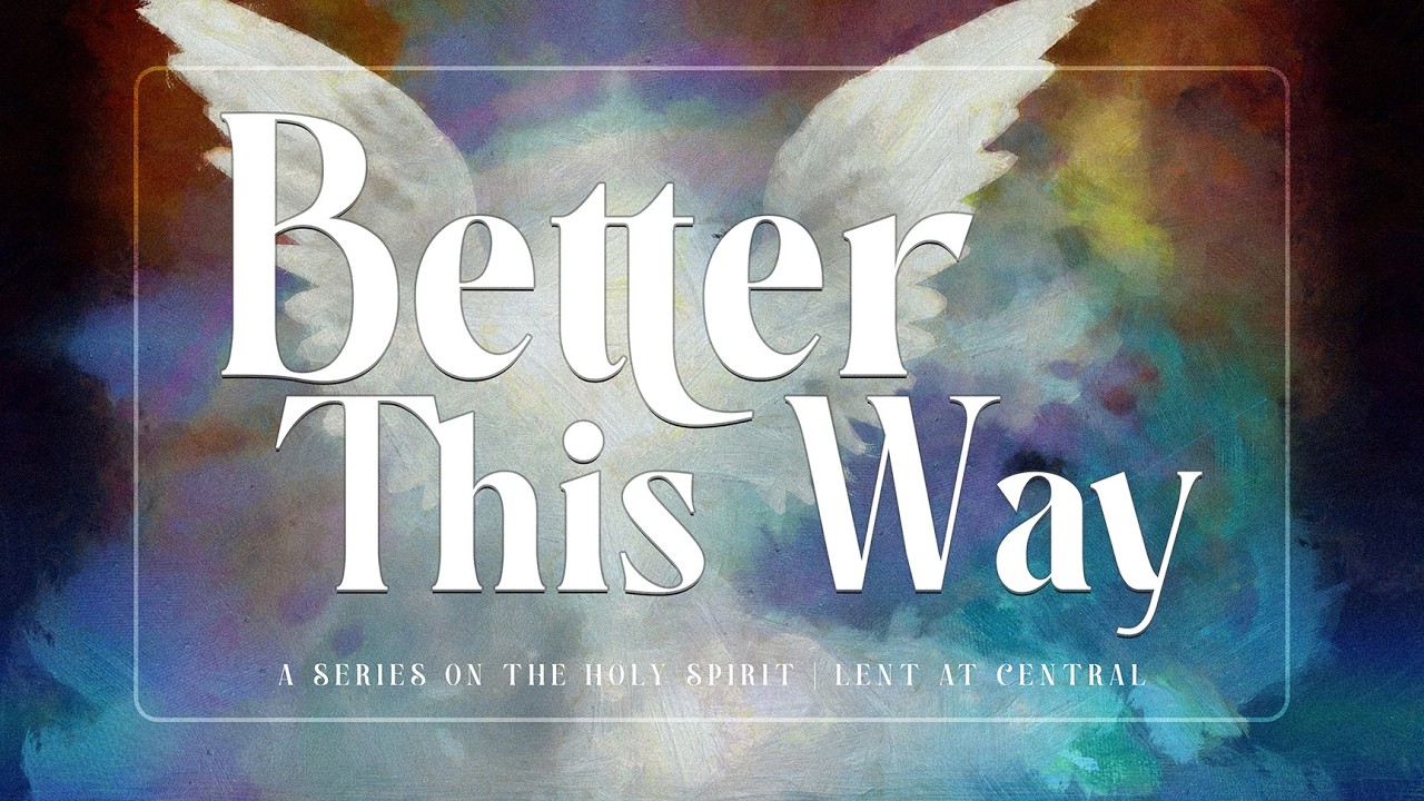Better This Way - Week 3 - Online Worship
