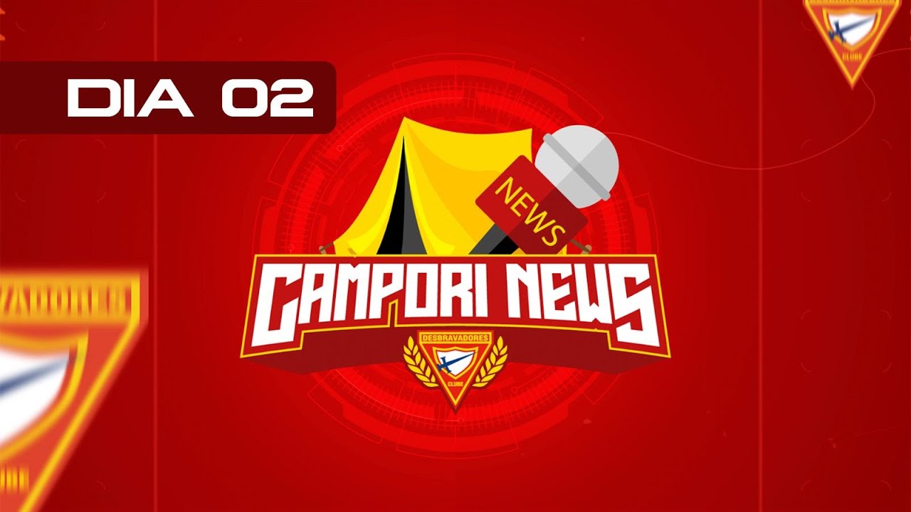 CAMPORI NEWS | DIA 02 | LEGADO DE FOGO | CAMPORI ALFA AMa
