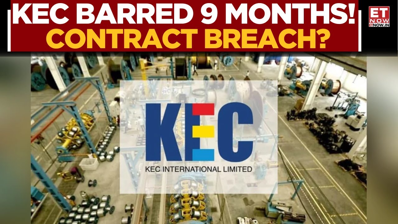KEC International Hit As Power Grid Bars Firm From New Tenders For 9 Months | Business News | ET Now