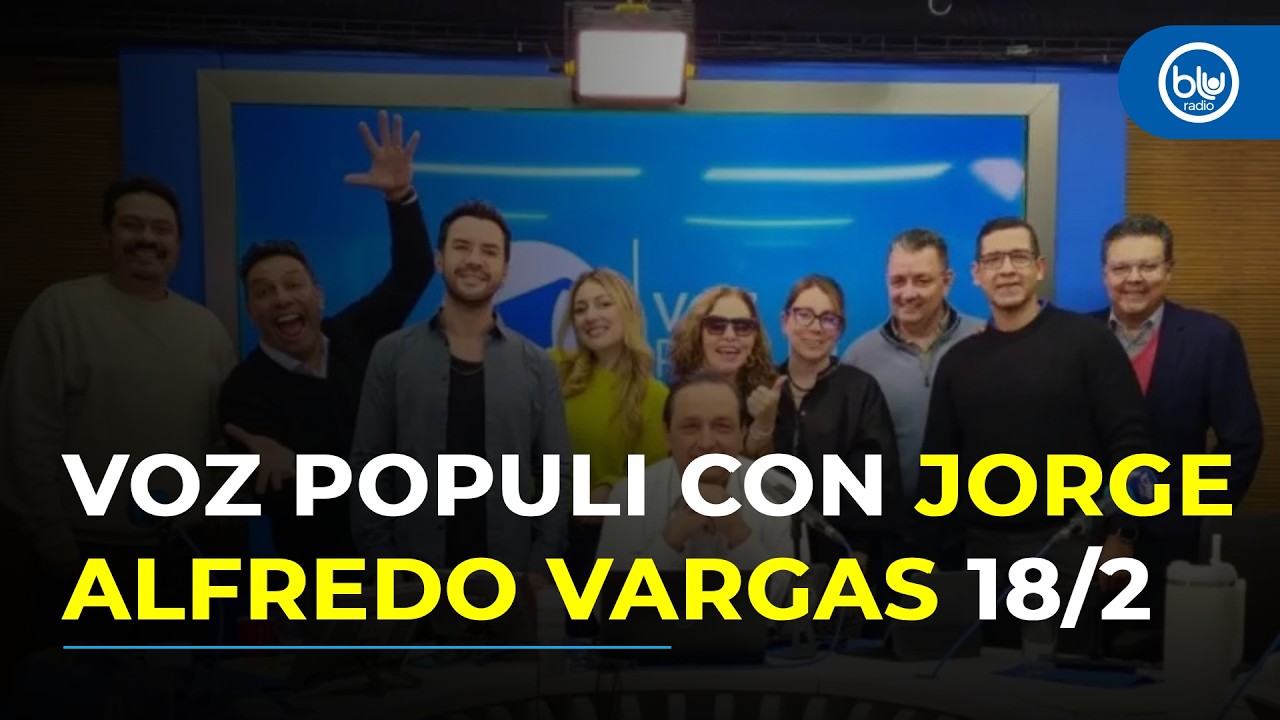 Voz Populi con Jorge Alfredo Vargas 4:00 - 5:00 | 18/02/2026