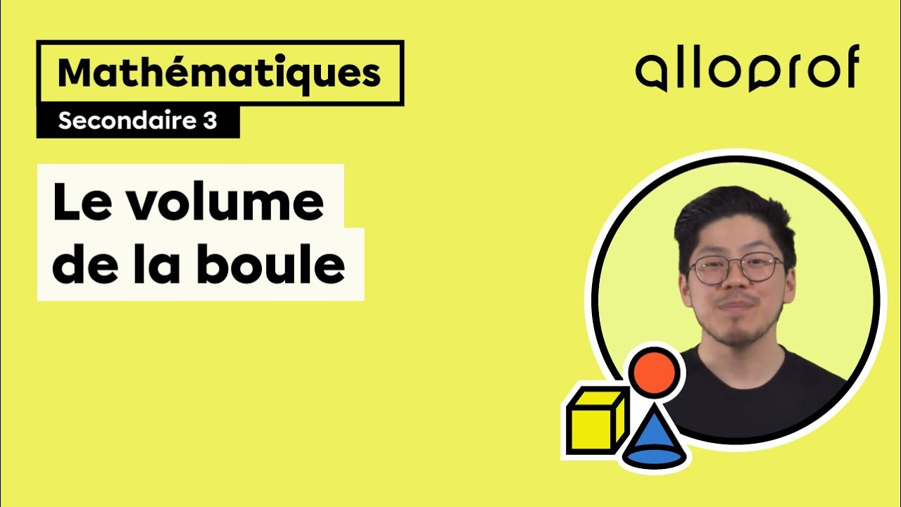 Le volume de la boule | Mathématiques | Alloprof
