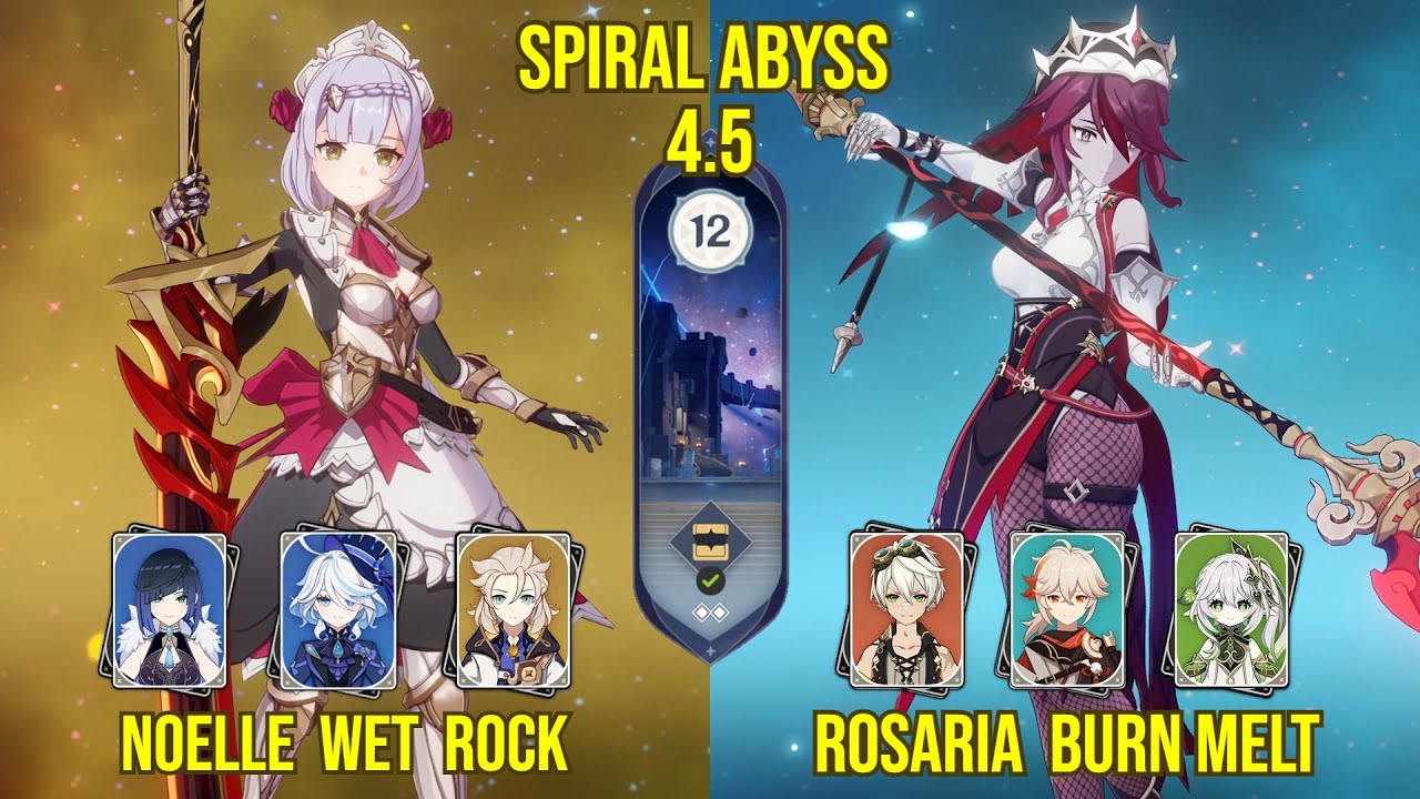 C6 Noelle Wet Rock & C6 Rosaria Burn Melt | Spiral Abyss Version 4.5 | Genshin Impact
