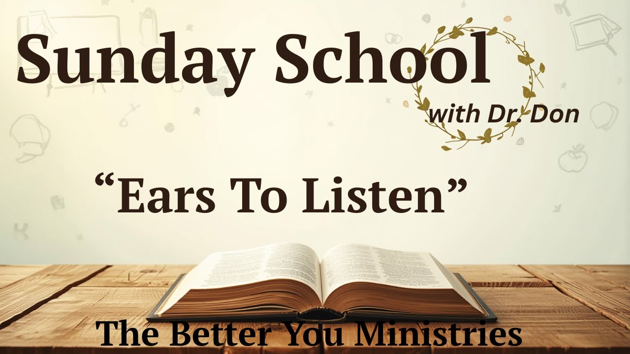 Ears To Listen | Sunday School with Dr. Don | Dr. Don Schaefer