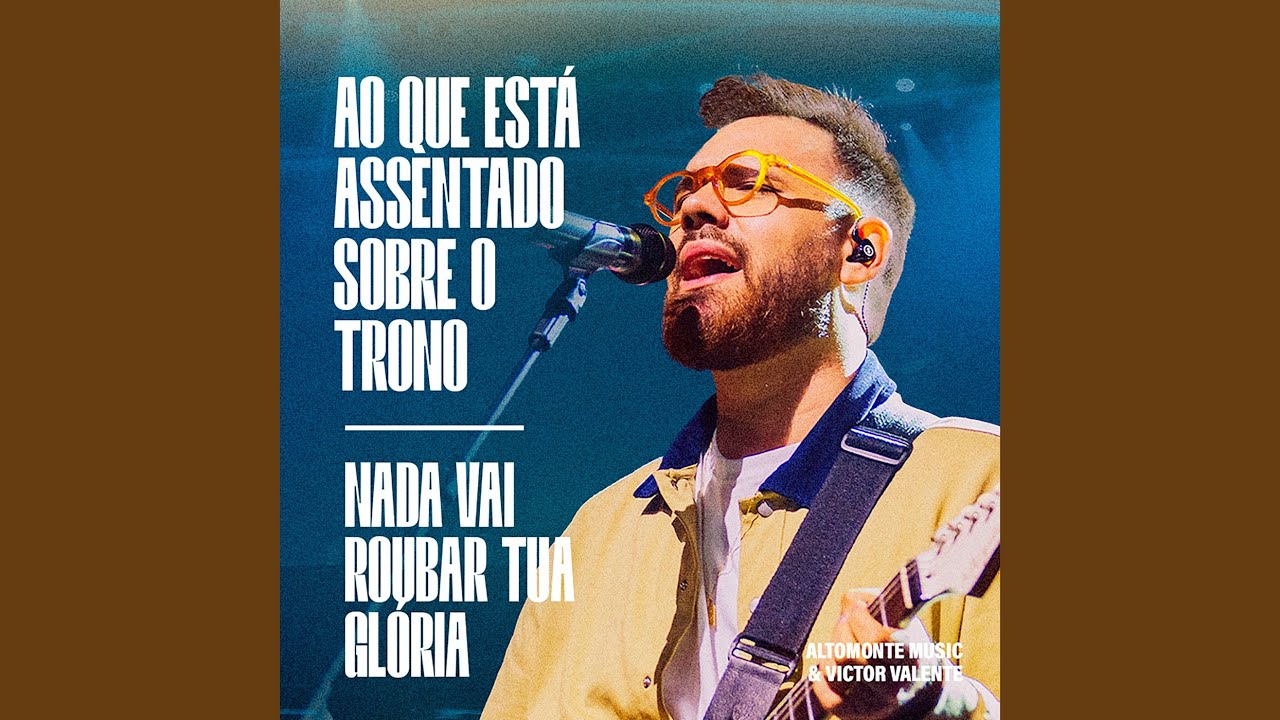 Ao Que Está Assentado Sobre o Trono + Nada Vai Roubar Tua Glória (Ao Vivo)