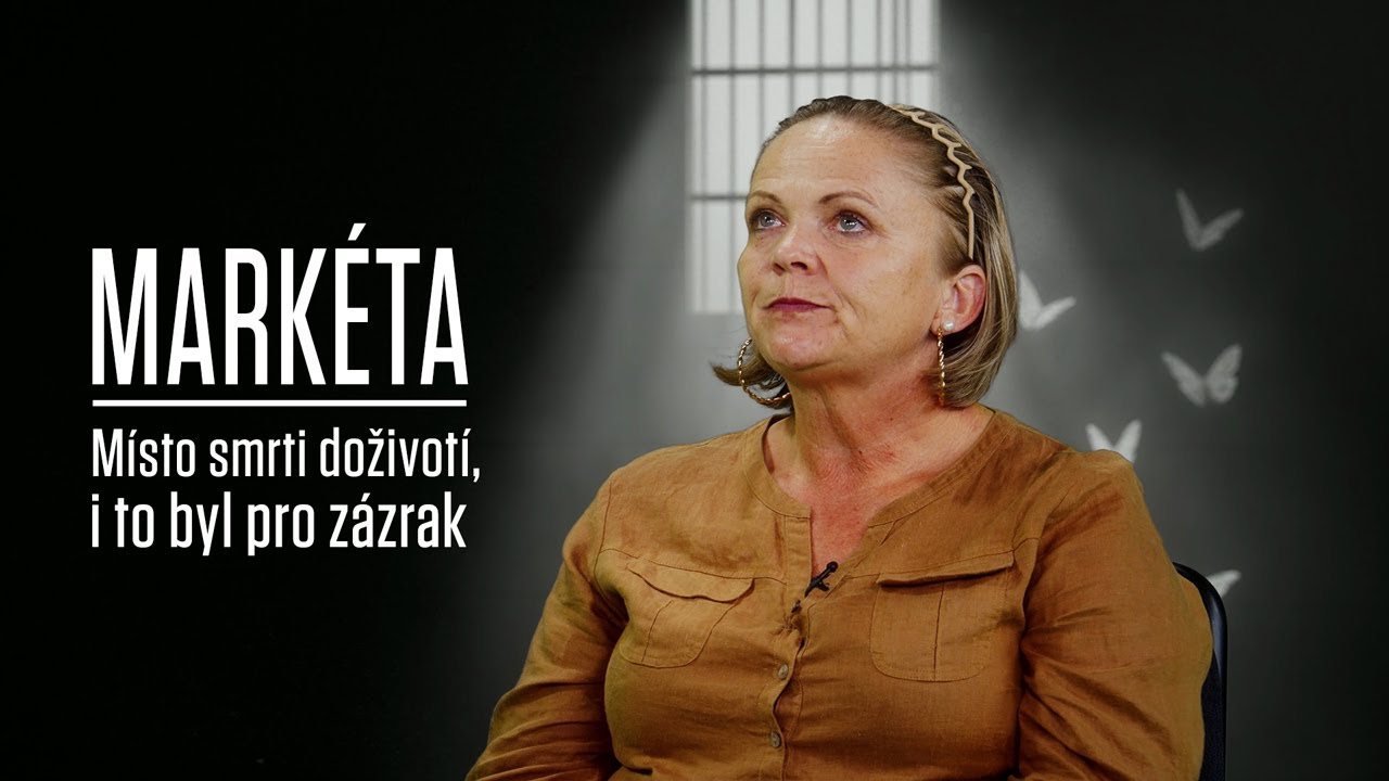 D&iacute;l sedm&yacute;: Mark&eacute;ta - Doživot&iacute; m&iacute;sto trestu smrti, i to byl pro mě z&aacute;zrak
