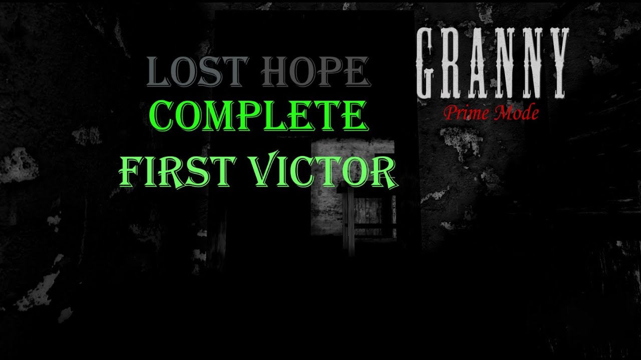 Prime Lost Hope FIRST Victor - Granny Prime Mode