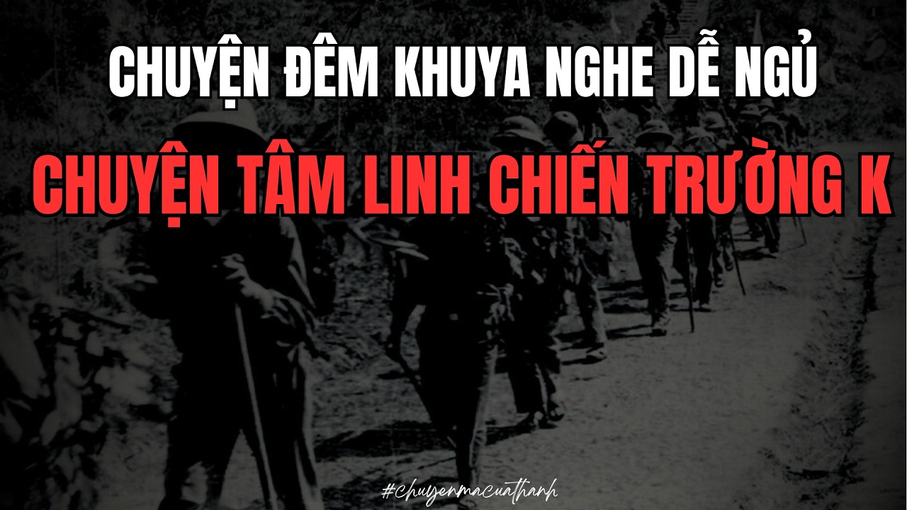 🔴 LIVE:  Chuyện Tâm Linh Ở Chiến Trường K - Tác Giả Người Kể Chuyện