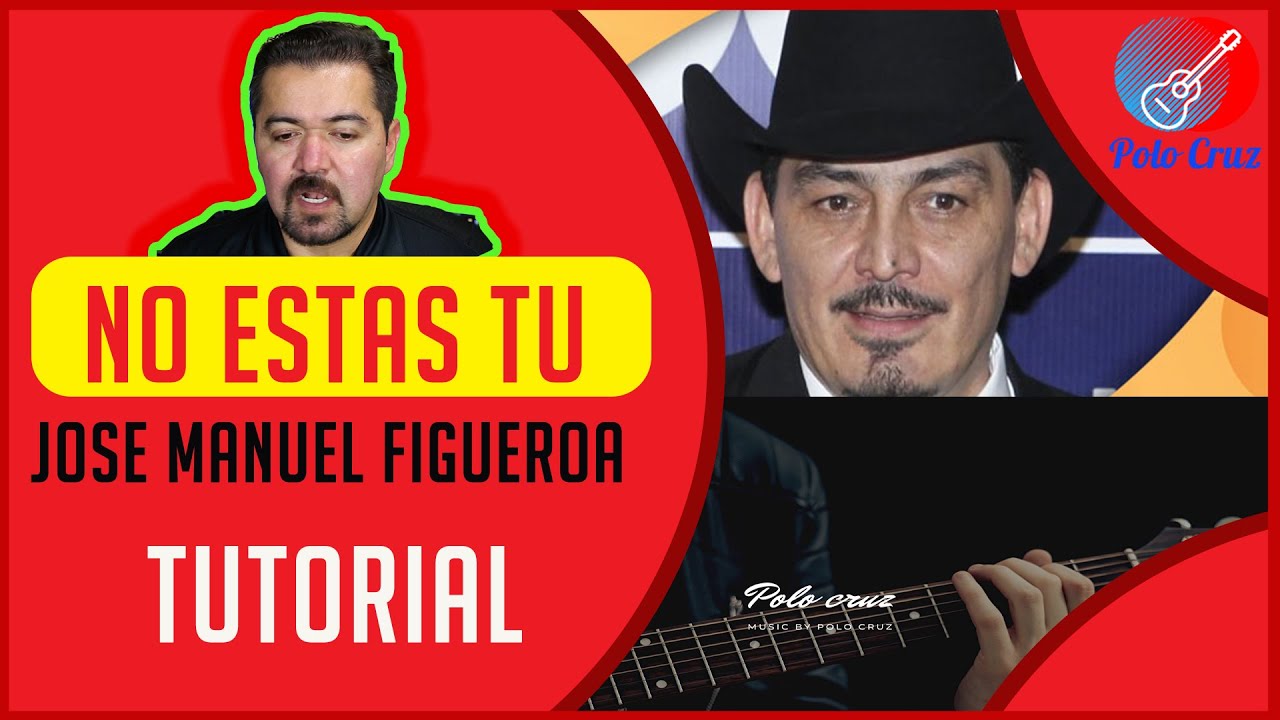 Tutorial en Guitarra | No Estás Tu | Jose Manuel Figueroa