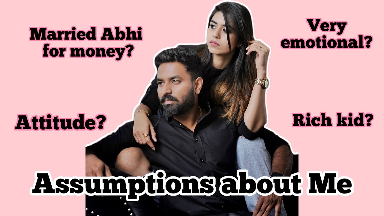 Assumptions about Me🙊 Rich kid? Attitude? Married for Money? Emotional?