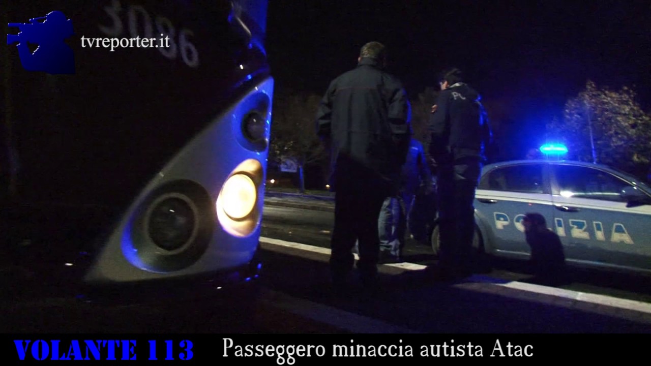 Passeggero aggredisce autista Atac #VOLANTE113