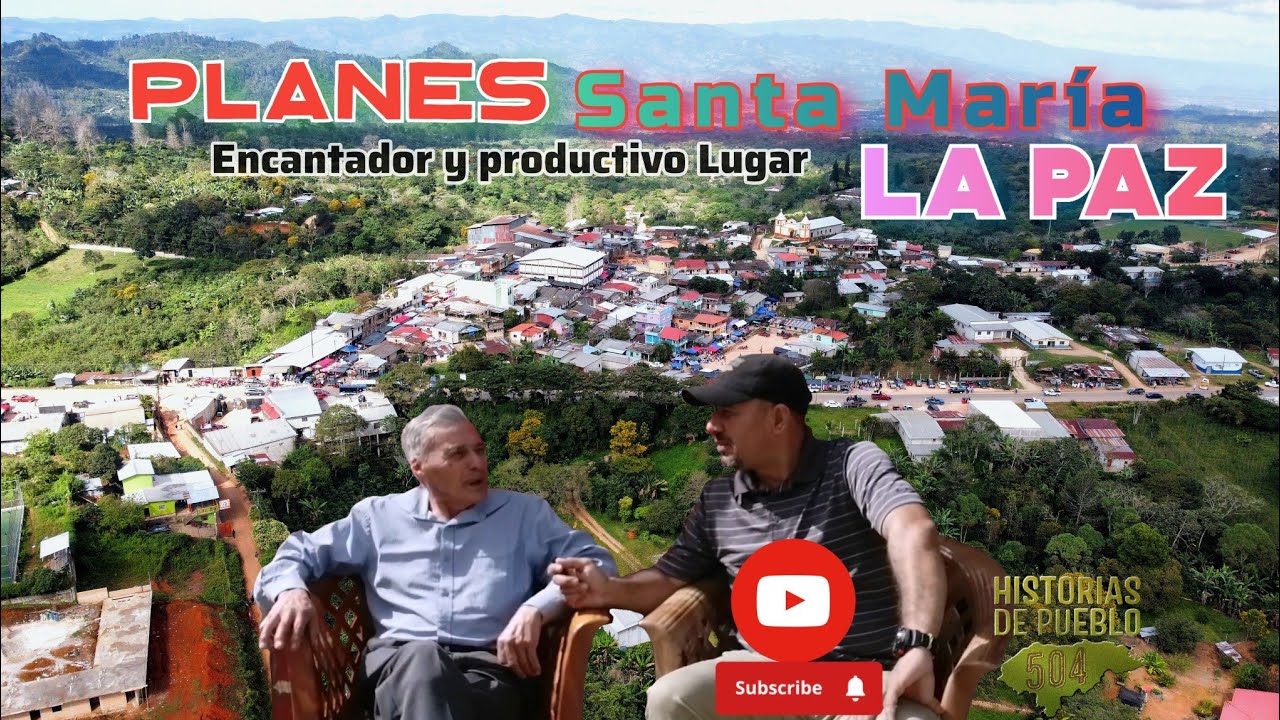 PLANES SANTA MARIA, LA PAZ.!Conozcamos este pueblo productivo de La Paz, Honduras.
