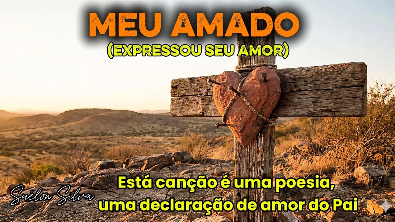 Meu amado (expressou seu amor) - Suélon Silva 