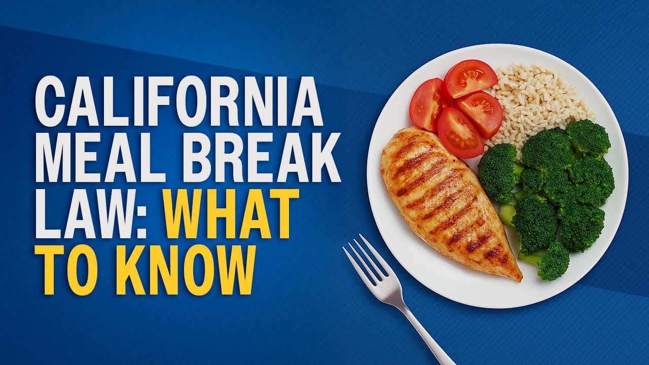 Employment Law: Meal Breaks At Work Are REQUIRED