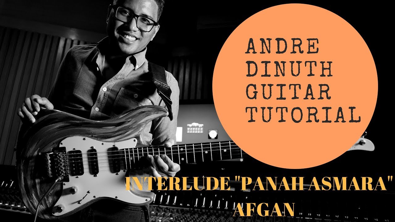 Andre Dinuth - Guitar Tutorial - Interlude (Afgan - Panah Asmara)