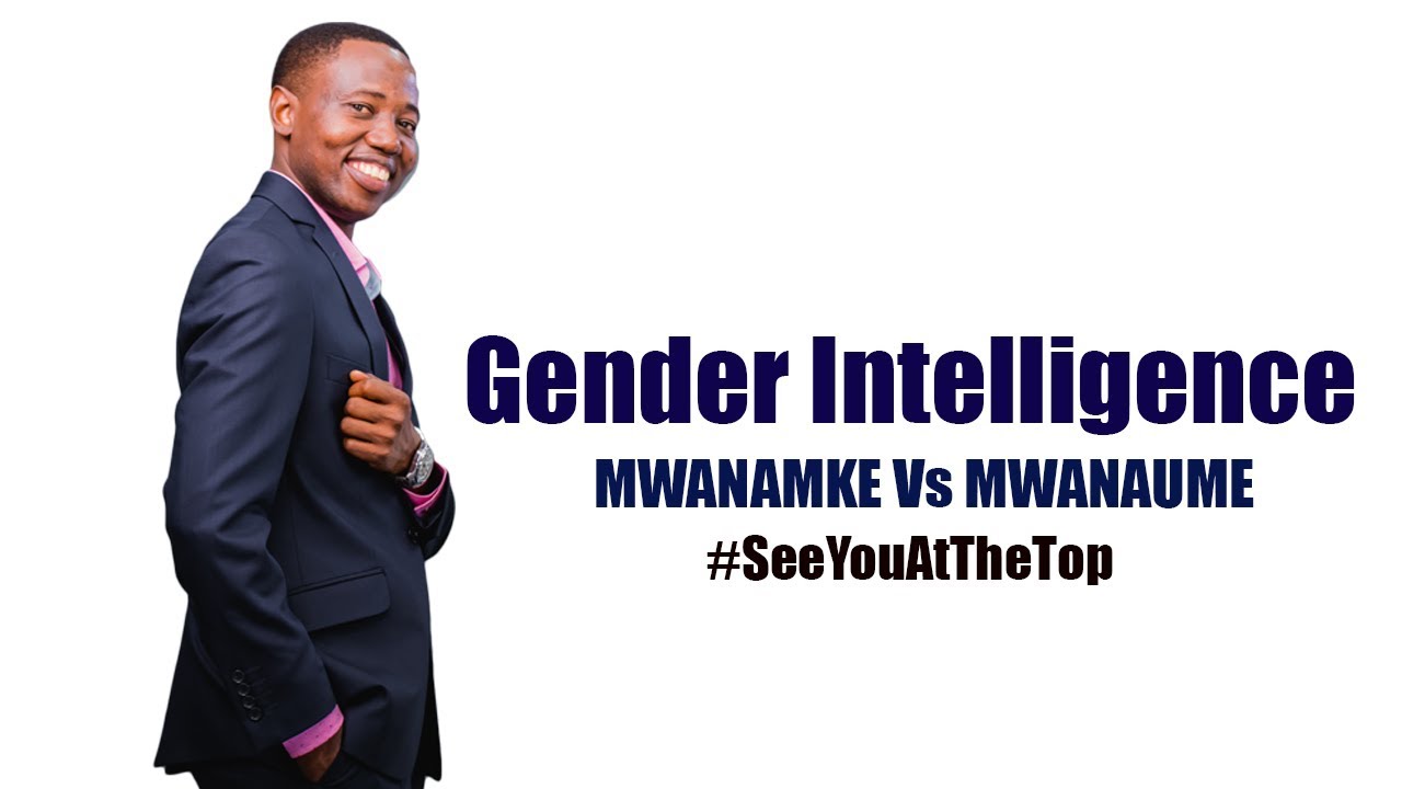 Gender Intelligence  Mwanamke Vs Mwanaume - Joel Nanauka